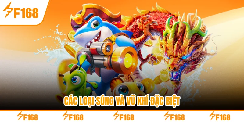 Các loại súng và vũ khí đặc biệt